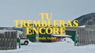 Video thumbnail of "Maude Audet - Tu trembleras encore [vidéoclip officiel]"