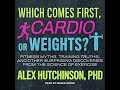 Which Comes First, Cardio or Weights?: Fitness Myths, Training Truths, and Other Surprising