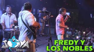 FREDY Y LOS NOBLES EN VIVO EN JOYA DISCO LATINA!!!