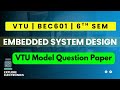 VTU Model Question Paper for BEC601 Embedded System Design | Important Questions