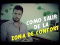 CÓMO SALIR DE LA ZONA DE CONFORT