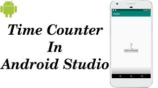 How to Create Time Counter in Android Studio | Counter in Android Studio