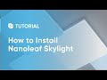 How to install nanoleaf skylight  tutorial