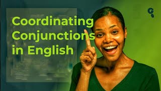 Coordinating Conjunctions In English Explained Types Examples