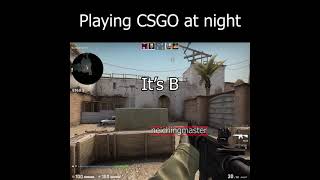 Playing CSGO at night