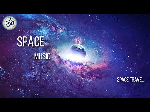 Space Music, Space Ambient Music, Space Travel, Stress Relief, Relaxing ...