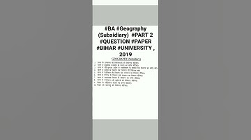 #BA #Geography (Subsidiary)  #PART 2 #QUESTION #PAPER #BIHAR #UNIVERSITY ,2019