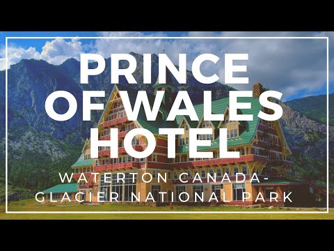 Prince of Wales Hotel in Waterton-Glacier National Park