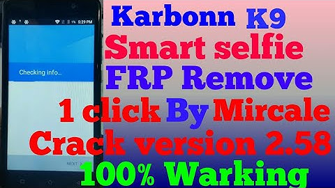 Karbonn K9 Smart Selfie FRP Google account manager Remove Mircale crack version 2.58 100%Warking