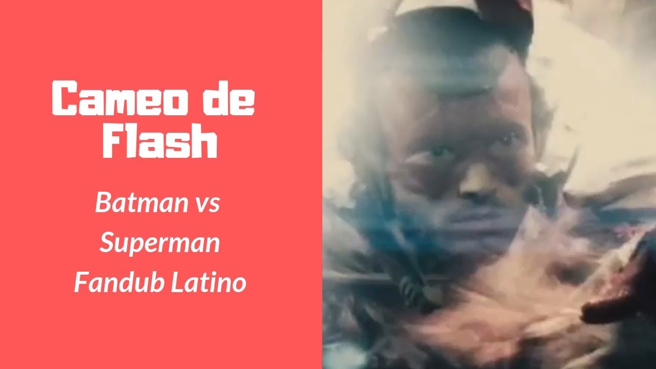 BvS Flash Cameo Fandub | Juan Universe - YouTube