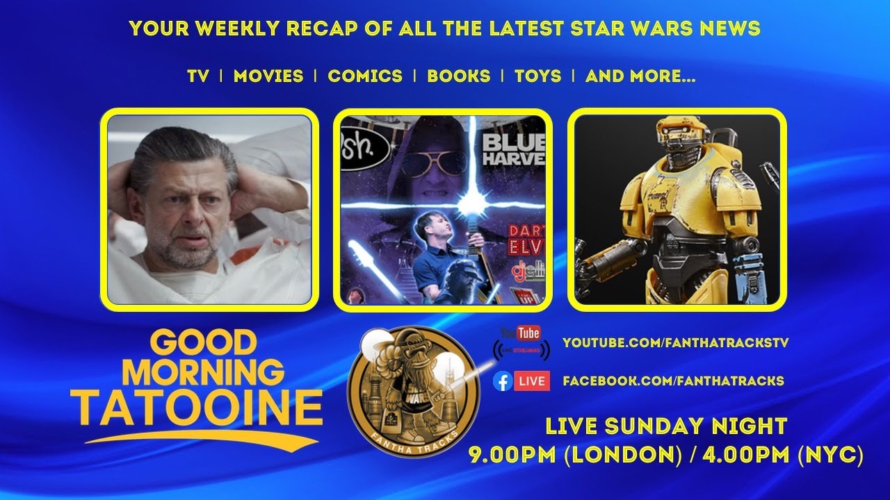 Your Weekly Star Wars News Recap For 5th March 2023 - Good Morning Tatooine