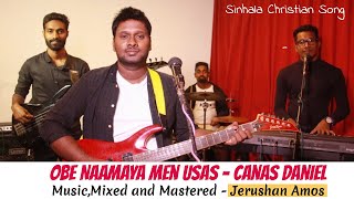 Video thumbnail of "Obe Namaya Men Usas | Unthan Naamam | Canas Daniel | Sinhala Christian Song"