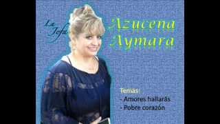 Azucena Aymara - AMORES HALLARÁS & POBRE CORAZÓN chords