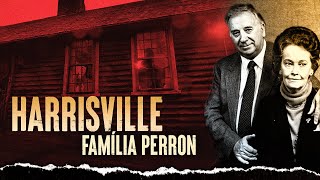 Caso Harrisville - FAMÍLIA PERRON (Invocação do Mal)