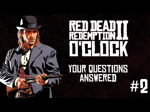 Red Dead Redemption 2 o'clock Episode 2 - 20 questions answered