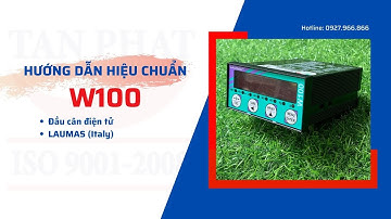 Hướng dẫn hiệu chuẩn đầu cân W100 Laumas (Italy)