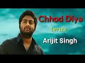 Chhod Diya (Lyrics) - Arijit Singh, Kanika Kapoor | Baazaar