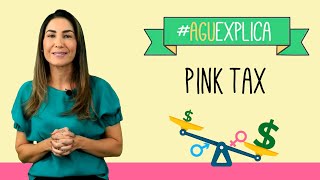 AGU Explica – Pink Tax