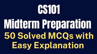 CS101 Introduction to Computing Midterm MCQs Preparation[50 Solved with Easy Explanation] 