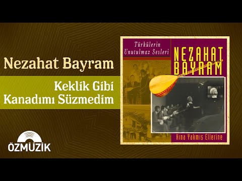 Keklik Gibi Kanadımı Süzmeden - Nezahat Bayram (Official Video)