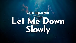 alec benjamin - let me down slowly (lyrics)