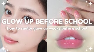 how to really glow up weeks before school starts 💌📎 back-to-school glow up