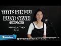 TITIP RINDU BUAT AYAH ( EBIET G ADE ) - MICHELA THEA COVER