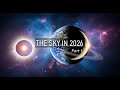 The Sky S Biggest Moments Of 2026 Part 1 Universe Space Sky Celestial 2026 Science The Sky S Biggest Moments Of 2026 Part 1 Universe Space Sky Celestial 2026 Science
