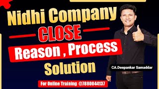 NIDHI Company CLOSE| Reason | Process | Solution | Consultancy @ CA.Deepankar Samaddar