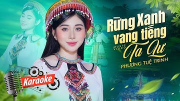 KARAOKE RỪNG XANH VANG TIẾNG TA LƯ - BEAT CHUẨN TONE NỮ | PHƯƠNG TUỆ TRINH