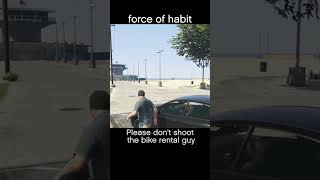 force of habit — GTA5 dialogue scene