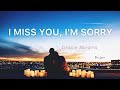 I miss you, I&#39;m sorry- Gracie Abrams(Lyrics)