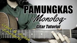 (Gitar Tutorial) PAMUNGKAS - Monolog |Mudah & Cepat dimengerti untuk pemula