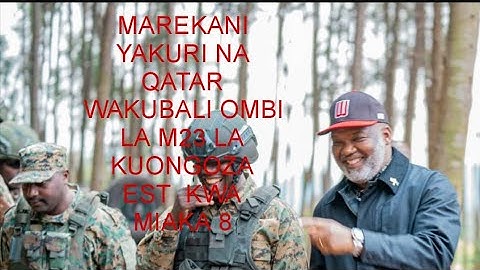 12 July 2025 BALKHANISATION INA BISHA  MAREKANI  QATAR  WAKUBALI M23 KUYIONGEZA  EST  MIAKA 8