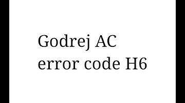 Godrej AC indoor error code H6 by AC channel