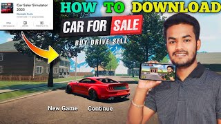 CAR SALE DELAR SHIP 2023 ANDROID DOWNLOAD | HOW TO DOWNLOAD CAR DELARSHIP IN ANDROID PC VERSION.