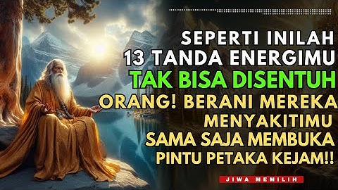 JIWA TERPILIH💫13 TANDA ENERGI DIRIMU TAK BISA DISENTUH SEMBARANGAN! MENYAKITIMU=MENGUNDANG BENCANA🚀