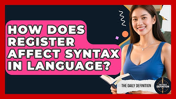 How Does Register Affect Syntax In Language? - The Daily Definition