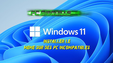 Installer Windows 11 sur pc incompatible en 35 minutes