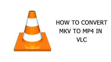 How To Convert MKV To MP4 Using VLC Media Player (2024)