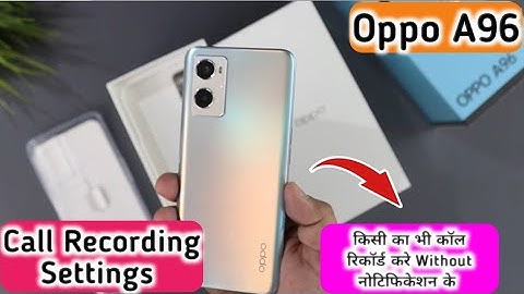 oppo A96 call recording settings,How to set call recording in oppo a76, oppo a96 me call recording