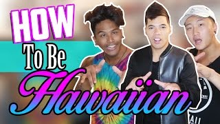 HOW TO BE HAWAIIAN (ft Subin and Mark)