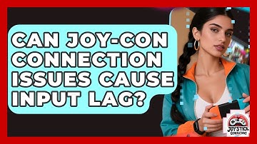Can Joy-Con Connection Issues Cause Input Lag? - Joystick Generations