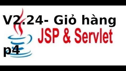 Java web JSP, Servlet - V2.24 - Tạo controller cho giỏ hàng java web (p4)