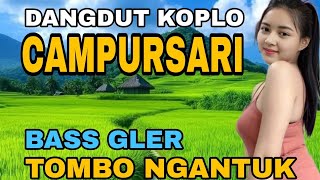 DANGDUT KOPLO CAMPURSARI TOMBO NGANTUK~AUDIO JERNIH BASS GLER
