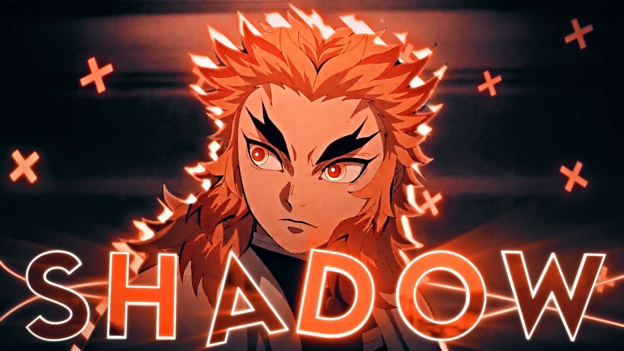 Shadow - Kyojuro Rengoku [Edit/AMV] - YouTube