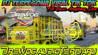 DJ TERPESONA VIRAL TIK TOK - BREWOG AUDIO TERBARU
