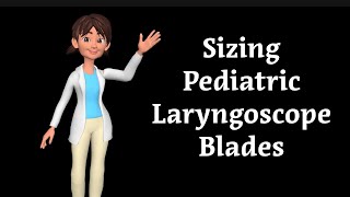 Wait! What size pediatric laryngoscope blade?