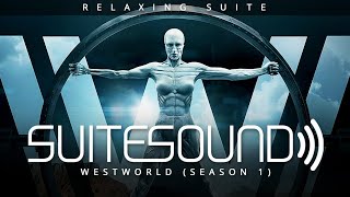 Westworld (Season 1)  Ultimate Relaxing Suite