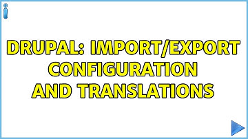 Drupal: Import/export configuration and translations